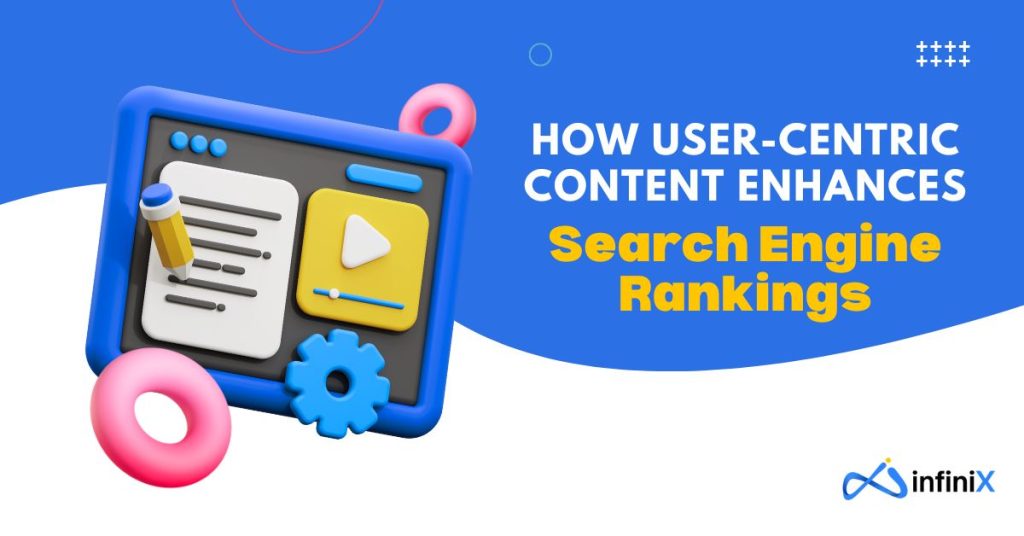 How User-Centric Content Enhances Search Engine Rankings